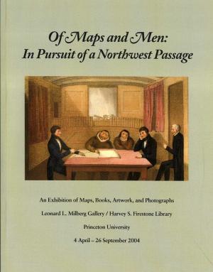 Of Maps and Men: In Pursuit Of A Northwest Passage
